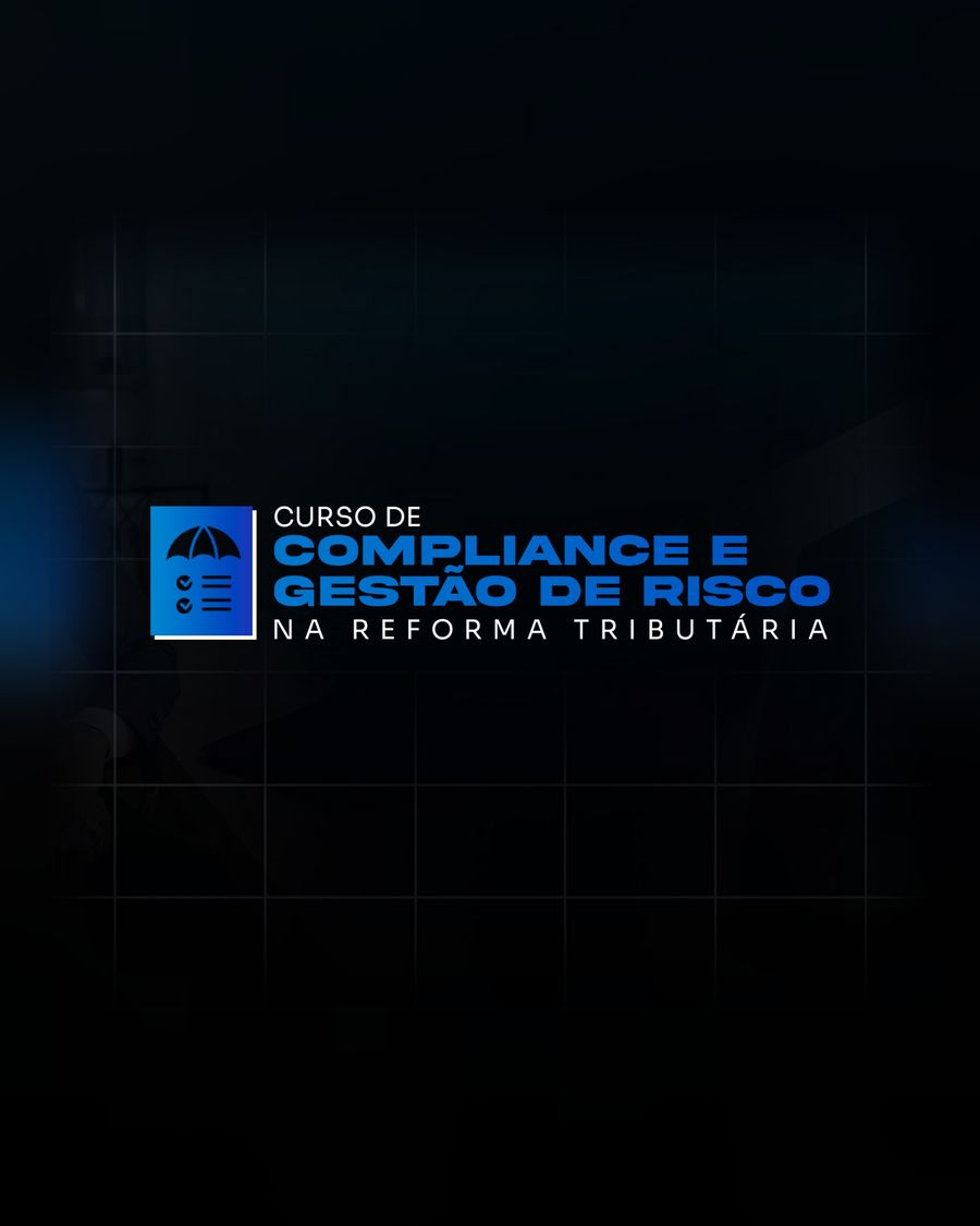 Capa do curso Compliance e Gestão de Risco na Reforma Tributária